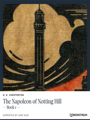 cover image of The Napoleon of Notting Hill--Book 1 (Unabridged)